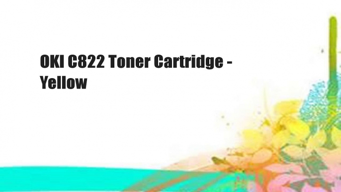 OKI C822 Toner Cartridge - Yellow