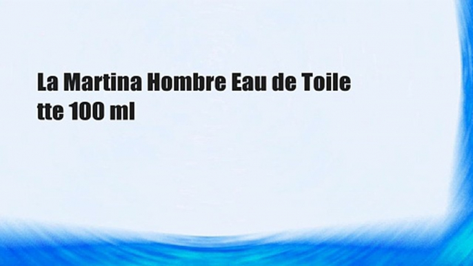 La Martina Hombre Eau de Toile tte 100 ml