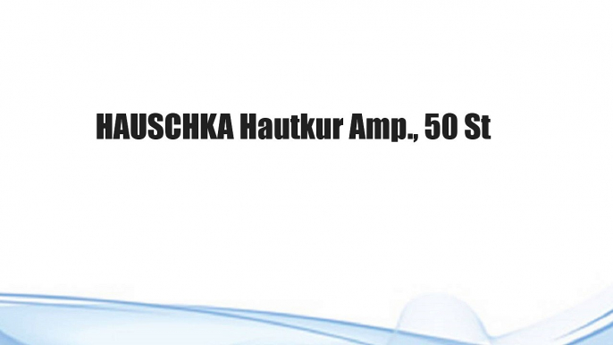 HAUSCHKA Hautkur Amp., 50 St