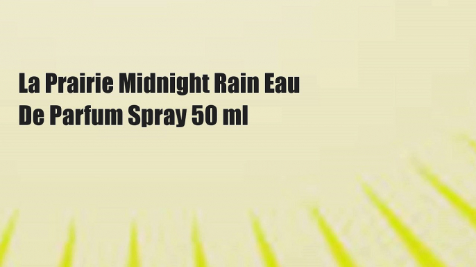 La Prairie Midnight Rain Eau De Parfum Spray 50 ml