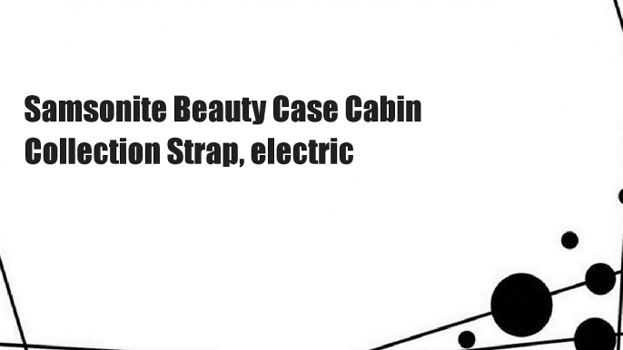 Samsonite Beauty Case Cabin Collection Strap, electric