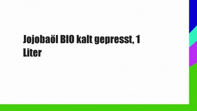 Jojobaöl BIO kalt gepresst, 1 Liter