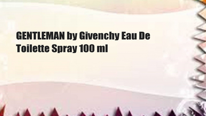 GENTLEMAN by Givenchy Eau De Toilette Spray 100 ml