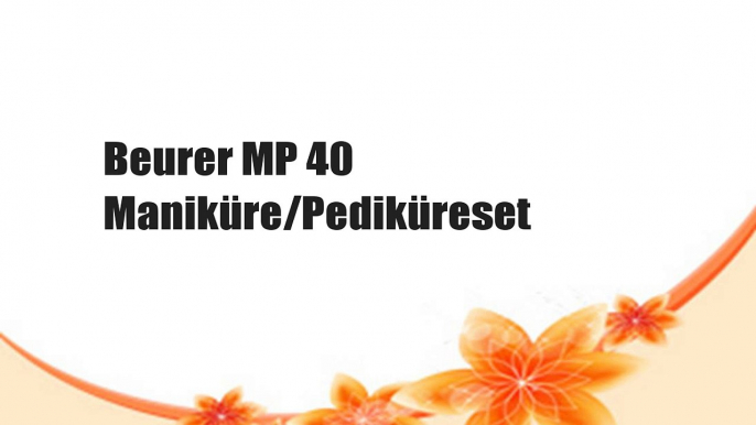 Beurer MP 40 Maniküre/Pediküreset