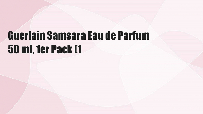 Guerlain Samsara Eau de Parfum 50 ml, 1er Pack (1