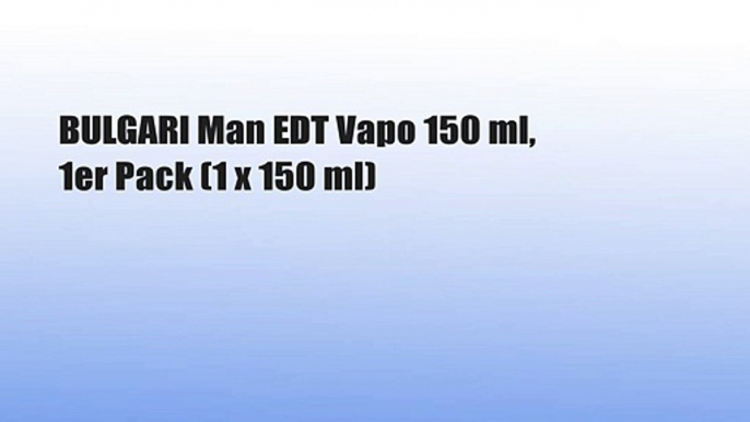 BULGARI Man EDT Vapo 150 ml, 1er Pack (1 x 150 ml)