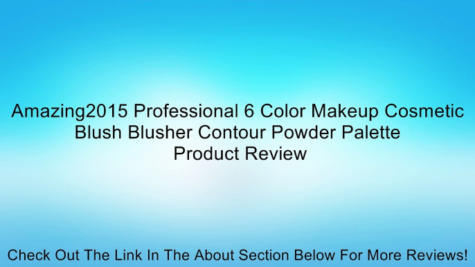 Amazing2015 Professional 6 Color Makeup Cosmetic Blush Blusher Contour Powder Palette Review