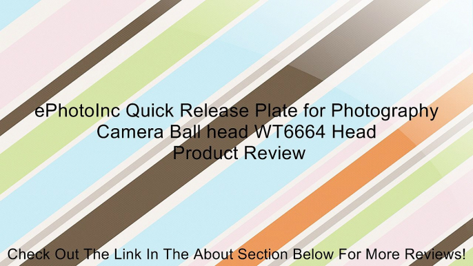 ePhotoInc Quick Release Plate for Photography Camera Ball head WT6664 Head Review