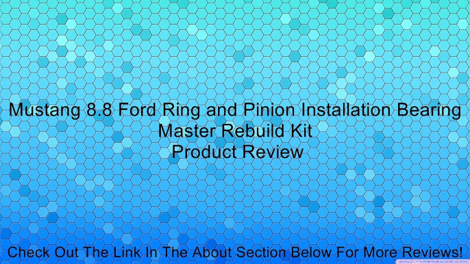 Mustang 8.8 Ford Ring and Pinion Installation Bearing Master Rebuild Kit Review