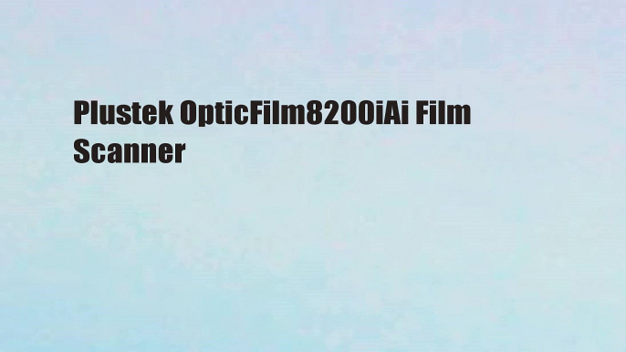 Plustek OpticFilm8200iAi Film Scanner