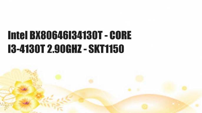 Intel BX80646I34130T - CORE I3-4130T 2.90GHZ - SKT1150