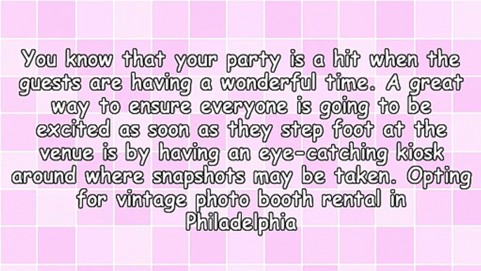 Vintage Photo Booth Rental In Philadelphia Provides A Dash Of Retro Appeal To Parties