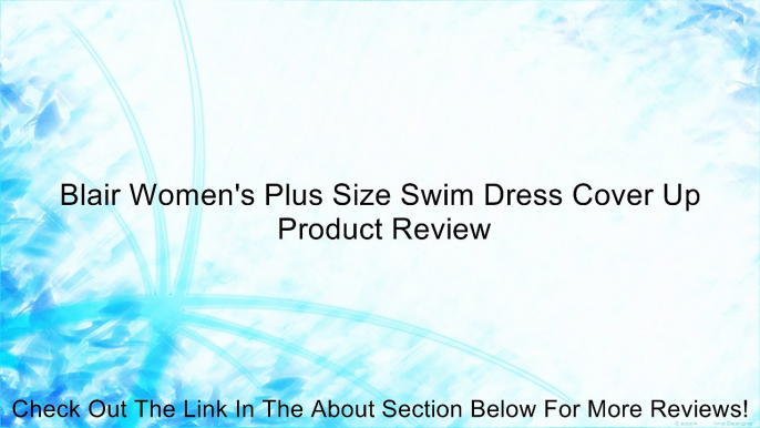 Blair Women's Plus Size Swim Dress Cover Up Review