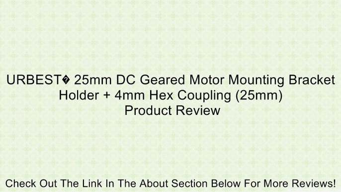 URBEST� 25mm DC Geared Motor Mounting Bracket Holder + 4mm Hex Coupling (25mm) Review