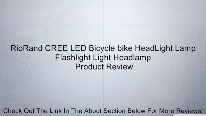 RioRand CREE LED Bicycle bike HeadLight Lamp Flashlight Light Headlamp Review