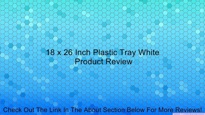 18 x 26 Inch Plastic Tray White Review