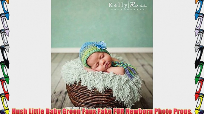 Hush Little Baby Green Faux Fake FUR Newborn Photo Props Photography Props Blanket Basket Stuffer