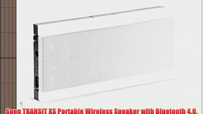 Soen TRANSIT XS Portable Wireless Speaker with Bluetooth 4.0 Rechargeable Battery and Patented