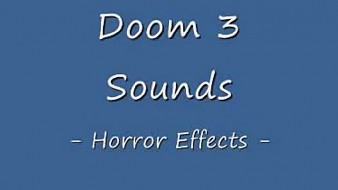 Doom 3 Sounds - Horror Effects -