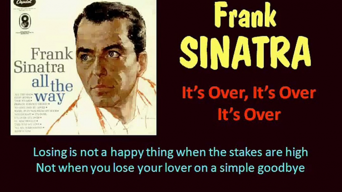 It's Over, It's Over, It's Over (Frank Sinatra - with Lyrics)