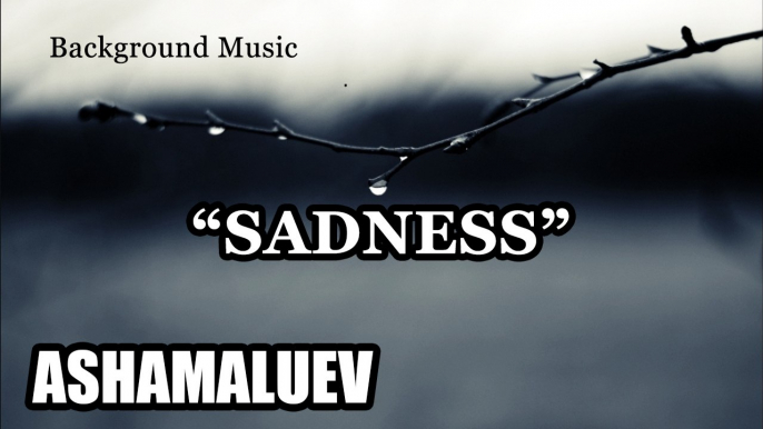 SADNESS - Dramatic & Sad Music | Cinematic Music | Production Music | Background Music | Royalty Free Music