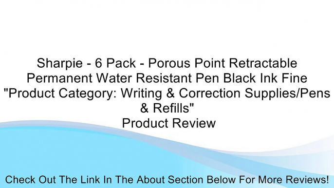 Sharpie - 6 Pack - Porous Point Retractable Permanent Water Resistant Pen Black Ink Fine "Product Category: Writing & Correction Supplies/Pens & Refills" Review