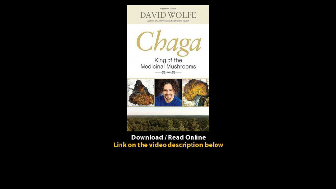 Download Chaga King of the Medicinal Mushrooms By David Wolfe PDF