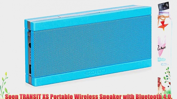 Soen TRANSIT XS Portable Wireless Speaker with Bluetooth 4.0 Rechargeable Battery and Patented