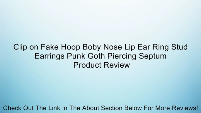 Clip on Fake Hoop Boby Nose Lip Ear Ring Stud Earrings Punk Goth Piercing Septum Review