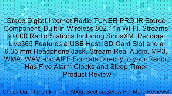 Grace Digital Internet Radio TUNER PRO IR Stereo Component, Built-in Wireless 802.11n Wi-Fi, Streams 30,000 Radio Stations Including SiriusXM, Pandora, Live365 Features a USB Host, SD Card Slot and a 6.35 mm Headphone Jack, Stream Real Audio, MP3, WMA, WA