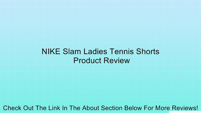 NIKE Slam Ladies Tennis Shorts Review