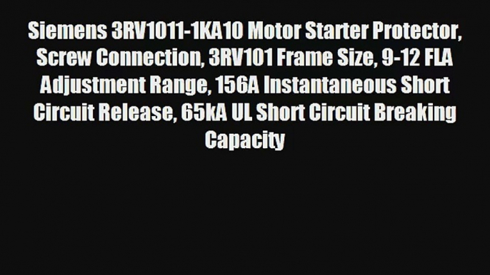 Siemens 3RV1011-1KA10 Motor Starter Protector Screw Connection 3RV101 Frame Size 9-12