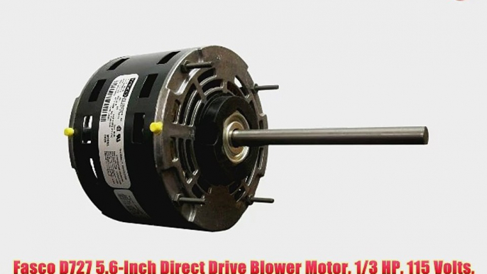 Fasco D727 5.6-Inch Direct Drive Blower Motor 1/3 HP 115 Volts 1075 RPM 3 Speed 5.9