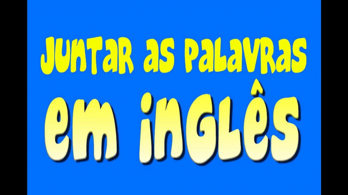 62 O segredo e juntar as palavras em ingles - Ingles rapido juntando palavras - Esl aula de ingles