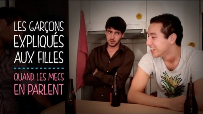 Les garçons expliqués aux filles : quand les mecs parlent des filles