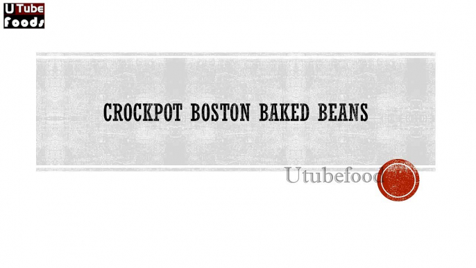 CROCKPOT BOSTON BAKED BEANS - Crockpot Recipes