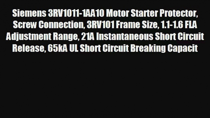 Siemens 3RV1011-1AA10 Motor Starter Protector Screw Connection 3RV101 Frame Size 1.1-1.6