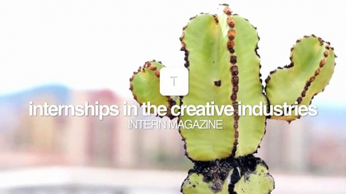 Intern Magazine: Internships in the creative industries