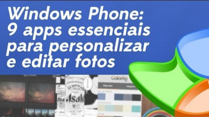 9 apps essenciais para personalizar e editar fotos no seu Windows Phone [Dicas] - Baixaki