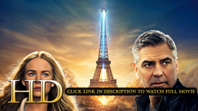 Tomorrowland 2015 Regarder film complet en français gratuit en streaming