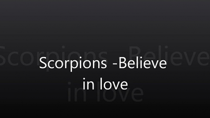 Scorpions - Believe in love with lyrics