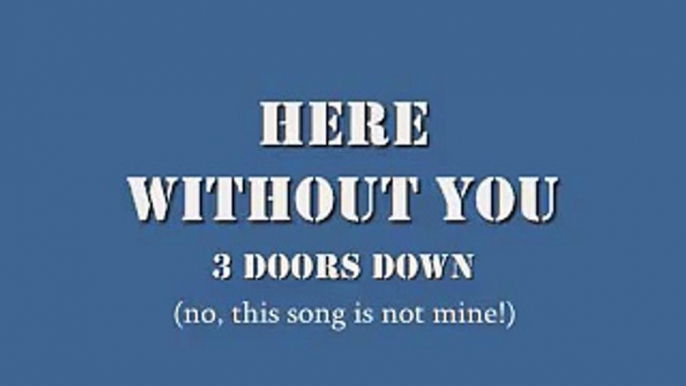 3 Doors Down - Here Without You (lyrics)