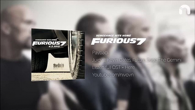 Fast & Furious 7 OST  Payback  Juicy J, Kevin Gates, Future, Sage The Gemini.flv