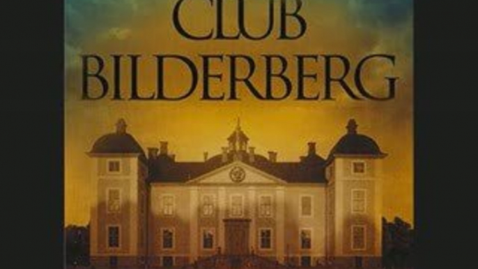 bilderberg : Ils contrôlent le monde