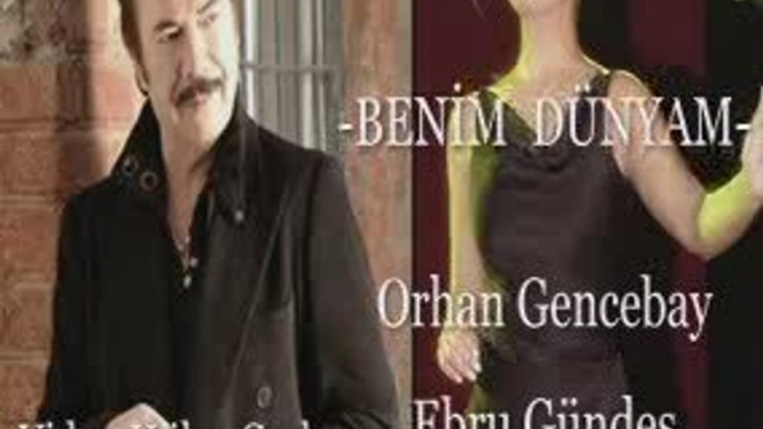 BENİM DÜNYAM-Orhan Gencebay&Ebru Gündeş