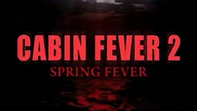 Cabin Fever 2 - Spring Fever - Trailer