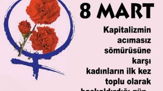 8 Mart Dünya Emekçi Kadınlar Günü