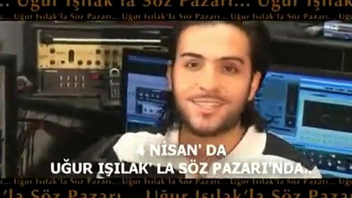 Ismail YK 4 Nisan 2010 Tarihinde Ugur Isilakla Söz Pazari'nd