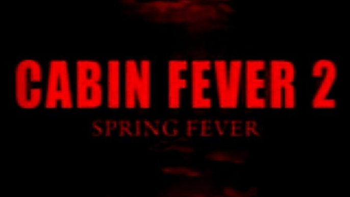 Cabin Fever 2 - Spring Fever - Trailer #B