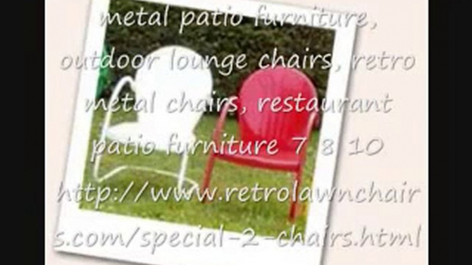 metal patio furniture, outdoor lounge chairs, retro metal ch